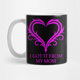 I got it from my Mom Mug